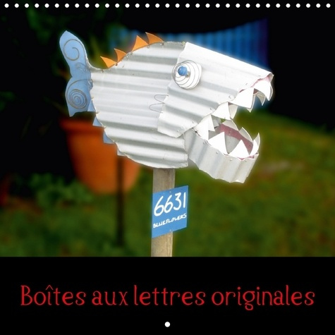 BO TES AUX LETTRES ORIGINALES CALENDRIER MURAL 2018 300 300 - DES BO TES AUX LETTRES UNIQUES