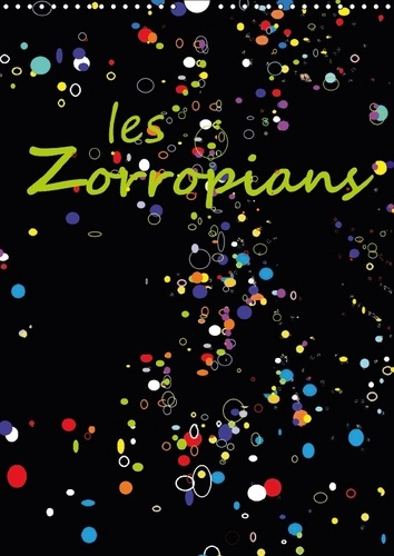 LES ZORROPIANS CALENDRIER MURAL 2018 DIN A3 VERTICAL - DOUZE PORTRAITS SOURIANTS D HU