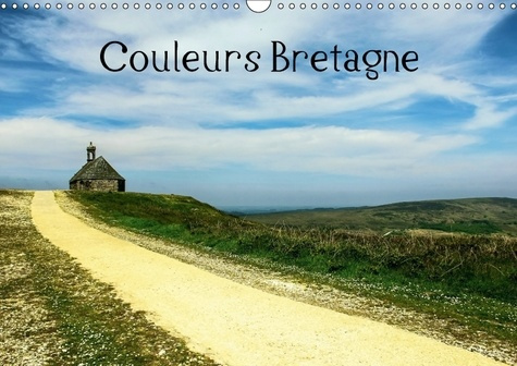 COULEURS BRETAGNE CALENDRIER MURAL 2018 DIN A3 HORIZONTAL - UN VOYAGE A TRAVERS LA BRETAGN
