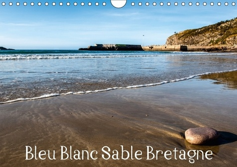 BLEU BLANC SABLE BRETAGNE CALENDRIER MURAL 2018 DIN A4 HORIZ - PROMENADE COTE A COTE A TRAVER