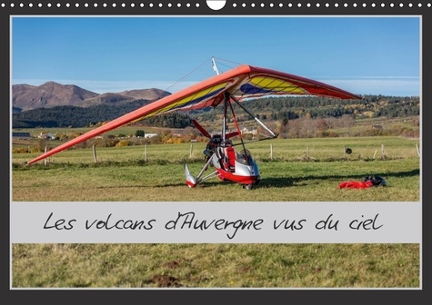 LES VOLCANS D AUVERGNE VUS DU CIEL CALENDRIER MURAL 2018 DIN - BALADE AUTOMNALE AU DESSUS DES