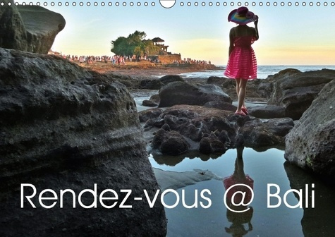 RENDEZ VOUS BALI CALENDRIER MURAL 2018 DIN A3 HORIZONTAL - VOYAGE INTERIEUR SUR L LE DU M