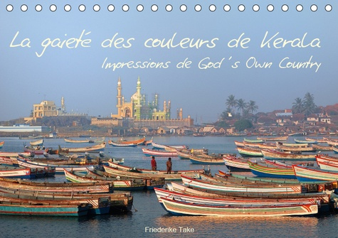 LA GAIETE DES COULEURS DE KERALA - IMPRESSIONS DE GOD S OWN COUNTRY (CALENDRIER CHEVALET 2019 DIN A5