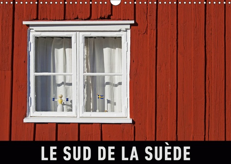 LE SUD DE LA SUEDE (CALENDRIER MURAL 2019 DIN A3 HORIZONTAL) - UN VOYAGE EN IMAGES DANS LE SUD DE LA