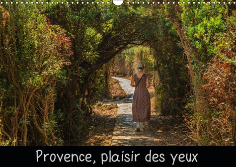 PROVENCE, PLAISIR DES YEUX (CALENDRIER MURAL 2019 DIN A3 HORIZONTAL) - UN CERTAIN REGARD SUR LA VARI