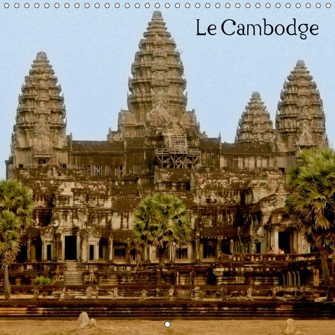 LE CAMBODGE (CALENDRIER MURAL 2019 300 * 300 MM SQUARE) - LA RICHESSE DU CAMBODGE AVEC SES TEMPLES E