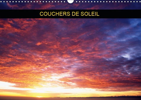 COUCHERS DE SOLEIL (CALENDRIER MURAL 2019 DIN A3 HORIZONTAL) - SERIE DE COUCHERS DE SOLEIL A TRAVERS