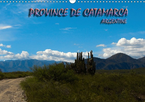 PROVINCE DE CATAMARCA - ARGENTINE (CALENDRIER MURAL 2019 DIN A3 HORIZONTAL) - BALADE EN CATAMARCA, P
