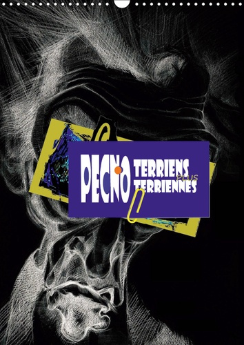 PECNOTERRIENS PLUS PECNOTERRIENNES (CALENDRIER MURAL 2019 DIN A3 VERTICAL) - 12 PORTRAITS, FORCES ET