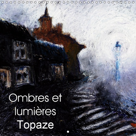 OMBRES ET LUMIERES TOPAZE (CALENDRIER MURAL 2019 300 * 300 MM SQUARE) - PAYSAGES DE CAMPAGNE AUX CRA