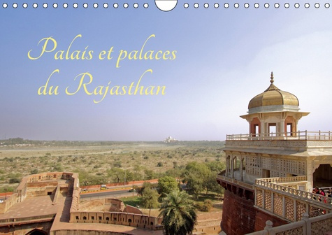 PALAIS ET PALACES DU RAJASTHAN (CALENDRIER MURAL 2019 DIN A4 HORIZONTAL) - LA BEAUTE DES PALAIS ET P
