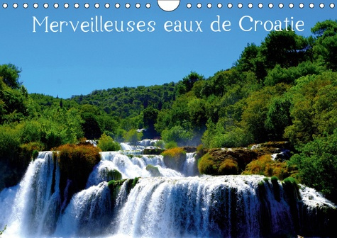 MERVEILLEUSES EAUX DE CROATIE (CALENDRIER MURAL 2019 DIN A4 HORIZONTAL) - PAYSAGES AQUATIQUES DE CRO