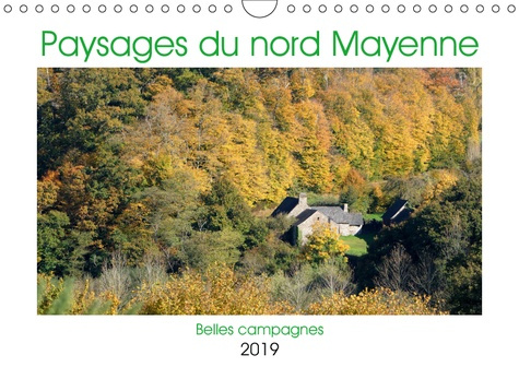 PAYSAGES DU NORD MAYENNE (CALENDRIER MURAL 2019 DIN A4 HORIZONTAL) - PAYSAGES DU NORD MAYENNE (NORD-