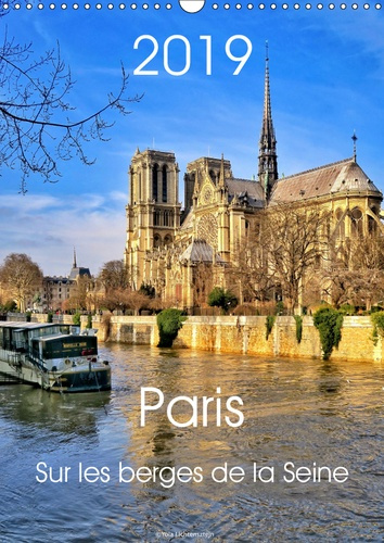 PARIS SUR LES BERGES DE LA SEINE (CALENDRIER MURAL 2019 DIN A3 VERTICAL) - LE CALENDRIER "PARIS, SUR