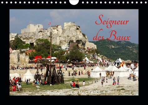 SEIGNEUR DES BAUX (CALENDRIER MURAL 2019 DIN A4 HORIZONTAL) - LA PLACE FORTE DES BAUX DE PROVENCE ES