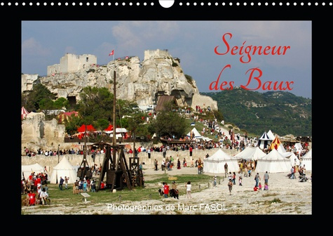 SEIGNEUR DES BAUX (CALENDRIER MURAL 2019 DIN A3 HORIZONTAL) - LA PLACE FORTE DES BAUX DE PROVENCE ES