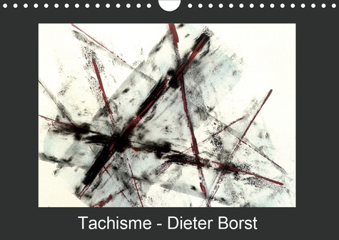 Tachisme - Dieter Borst (Calendrier mural 2020 DIN A4 horizontal). Art informel (Calendrier mensuel,