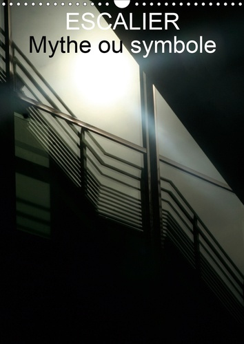 Escalier mythe ou symbole. Les escaliers de nos jours, Edition 2020