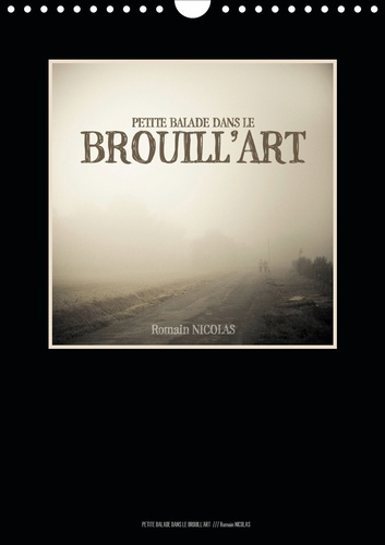 Petite balade dans le brouill'art (Calendrier mural 2020 DIN A4 vertical). Le brouillard dans les ma
