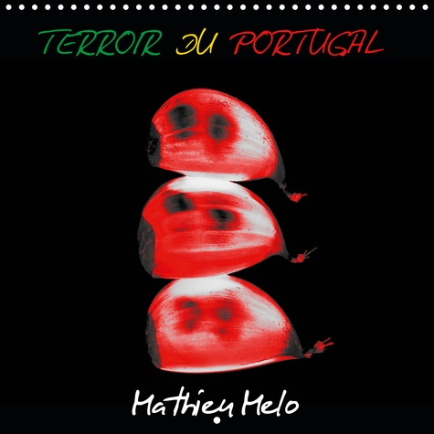 TERROIR DU PORTUGAL (Calendrier mural 2020 300 × 300 mm Square). Une autre vision du terroir portuga