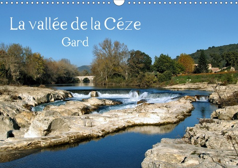 LA VALLEE DE LA CEZE GARD (CALENDRIER MURAL 2020 DIN A3 HORIZONTAL) - LA VALLEE DE LA CEZE SITUEE AU