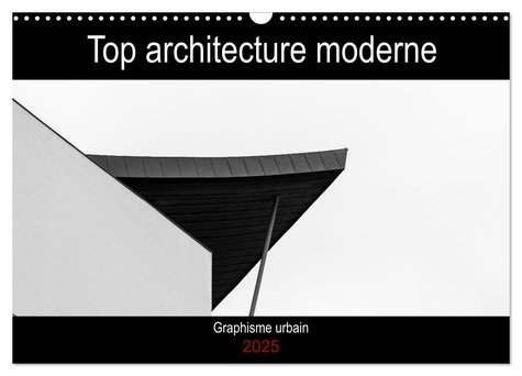 Top architecture moderne (Calendrier mural 2025 DIN A3 vertical), CALVENDO calendrier mensuel. Photo