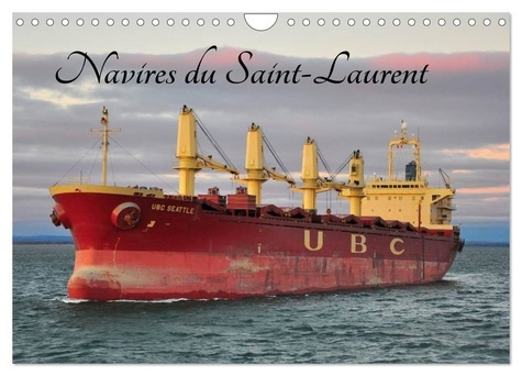 Navires du Saint-Laurent (Calendrier mural 2025 DIN A4 vertical), CALVENDO calendrier mensuel. La vo