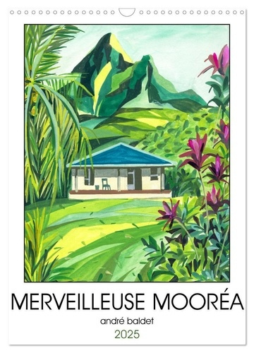 MERVEILLEUSE MOORÉA (Calendrier mural 2025 DIN A3 horizontal), CALVENDO calendrier mensuel. Un tour