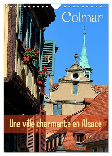 Colmar une ville charmante en Alsace (Calendrier mural 2025 DIN A4 horizontal), CALVENDO calendrier