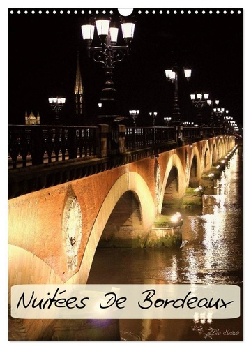 Nuitées de Bordeaux (Calendrier mural 2025 DIN A3 horizontal), CALVENDO calendrier mensuel. Courte v
