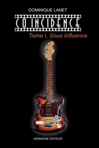 CO INCIDENCE, Tome I Sous Influence