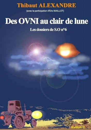 DES OVNI AU CLAIR DE LUNE (Dossier de S.O n°6)