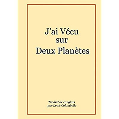 J'ai Vécu sur Deux Planètes
