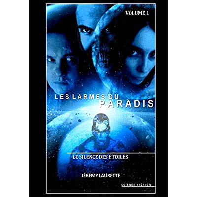 LES LARMES DU PARADIS - LE SILENCE DES ETOILES - VOLUME 1