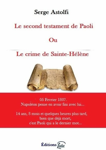 Le second testament de Paoli ou le crime de Sainte-Hélène