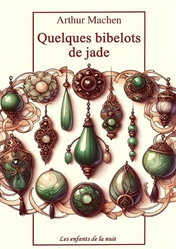 Quelques bibelots de jade. Arthur Machen