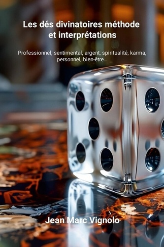 Les dés divinatoires méthode et interprétations. Professionnel, sentimental, argent, spiritualité, k