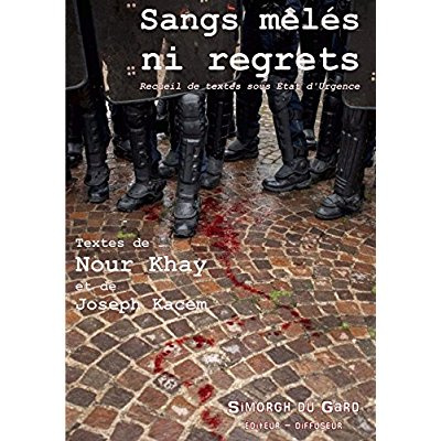 Sangs mêlés ni regrets. Recueil de textes sous état d'urgence