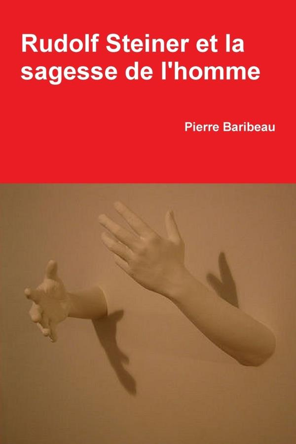 RUDOLF STEINER ET LA SAGESSE DE L'HOMME
