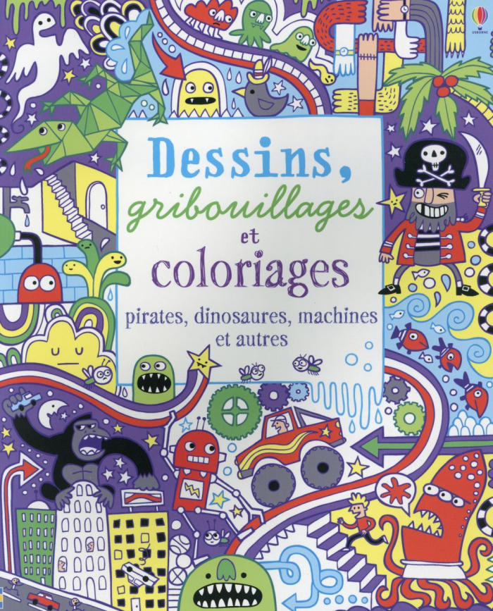 Dessins, gribouillages et coloriages. Pirates, dinosaures, machines et autres