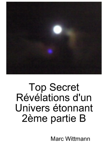Top Secret Révélations d'un Univers étonnant 2ème partie B
