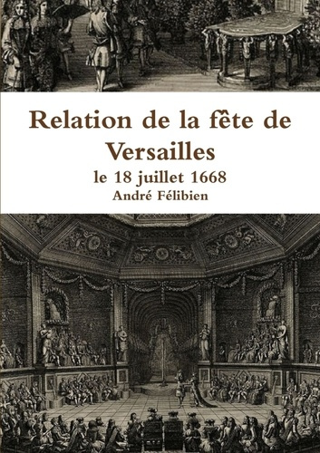 Relation de la fête de Versailles, le 18 juillet 1668