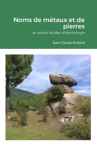 Noms de métaux et de pierres. et autres études d'étymologie