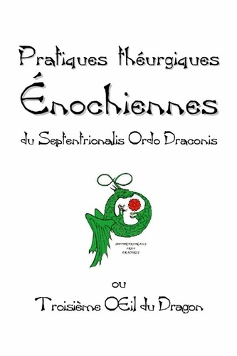 Pratiques théurgiques Énochiennes du Septentrionalis Ordo Draconis