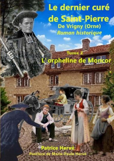 Le dernier curé de Saint-Pierre (Tome 2). L'orpheline de Moncor
