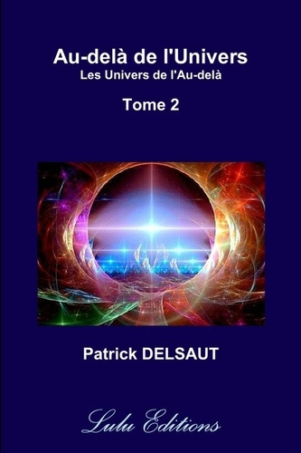 Au-delà de l'Univers - Tome 2 (Couleur). Les Univers de l'au-delà