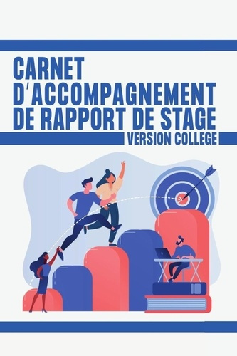 Rapport de stage collège. Aide à la constitution du rapport de stage
