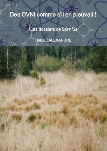 Des OVNI comme s'il en pleuvait ! (Les dossiers de SO n°2)