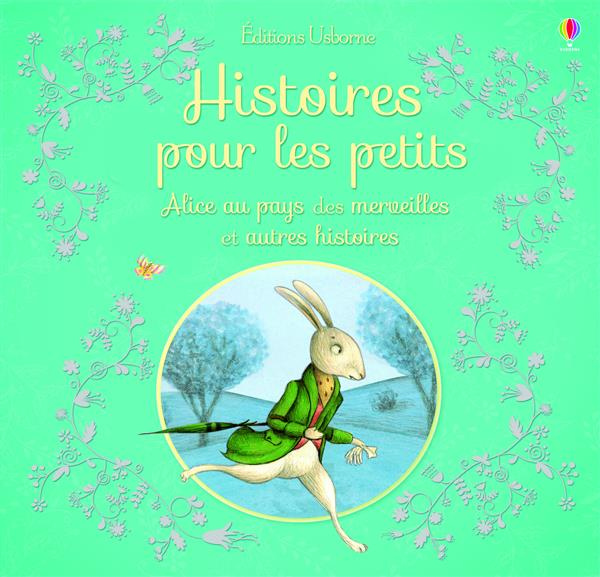Alice au pays des merveilles et autres histoires. Histoires pour les petits