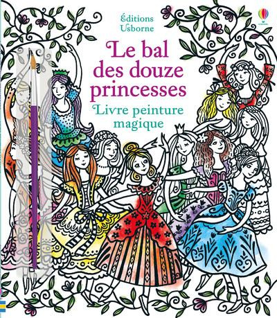 Le bal des douze princesses. Avec un pinceau